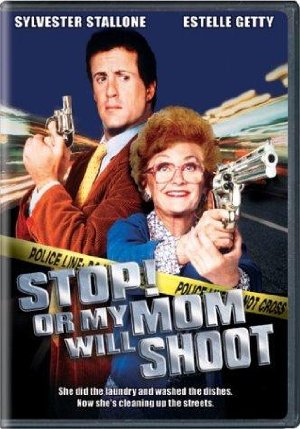 Stop! Or My Mom Will Shoot