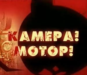 Kamera, motor!