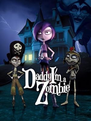 Daddy, I'm a Zombie
