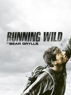 Running Wild with Bear Grylls