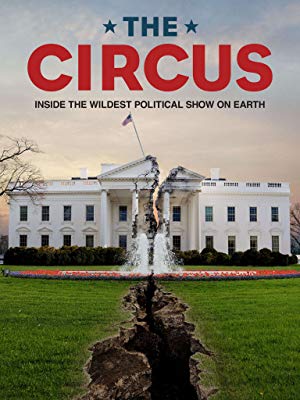 The Circus: Inside the Greatest Political Show on Earth