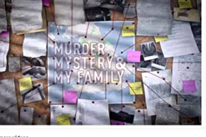 Murder, Mystery and My Family