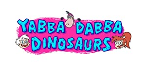 Yabba-Dabba Dinosaurs!